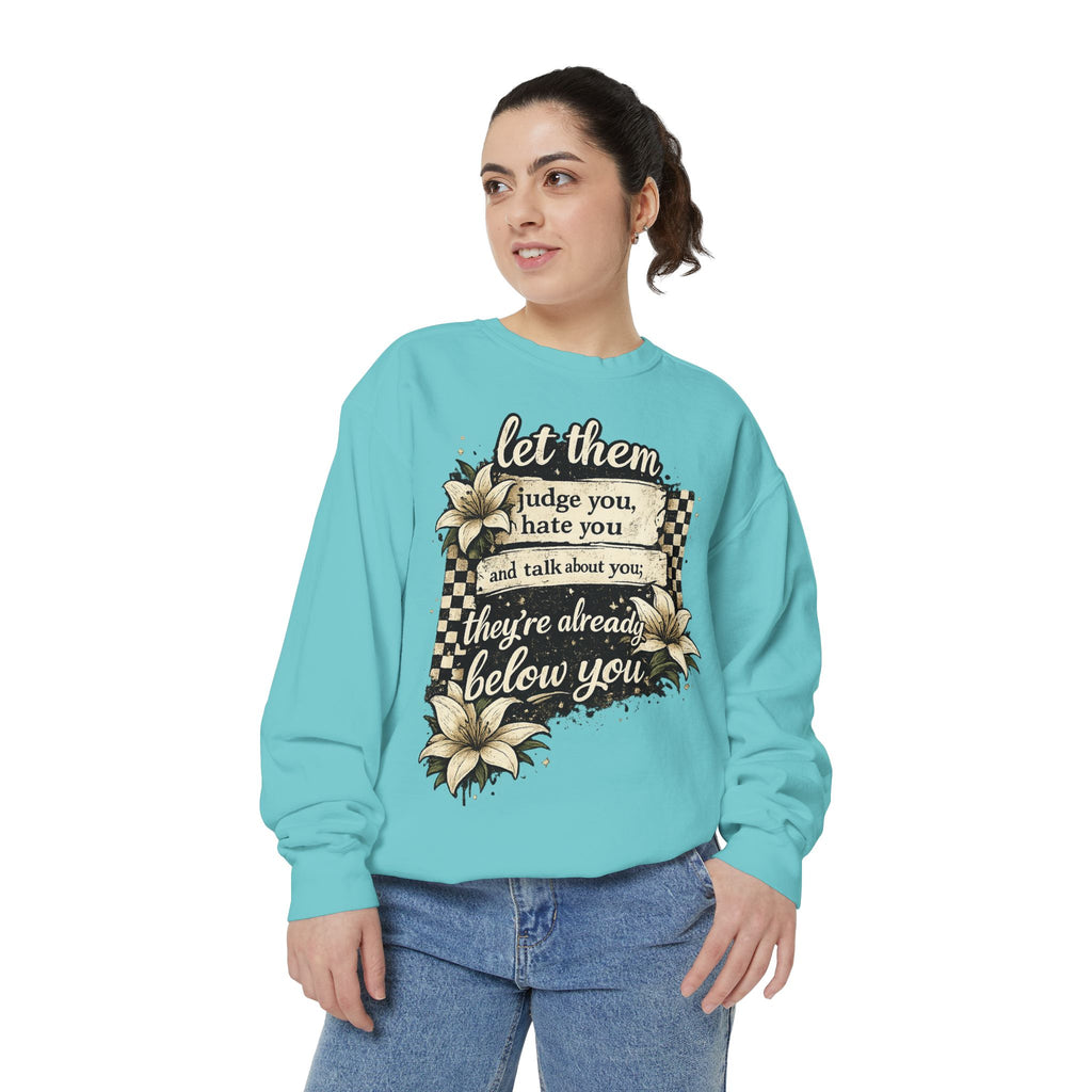 Let them Unisex Garment-Dyed Sweatshirt