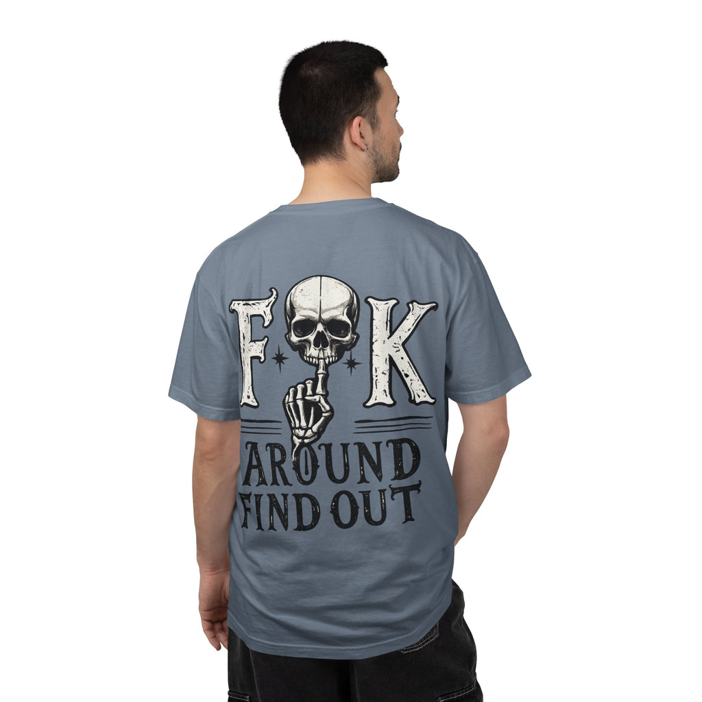 Fck around find out Unisex Garment-Dyed T-shirt