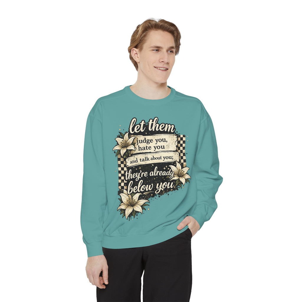 Let them Unisex Garment-Dyed Sweatshirt