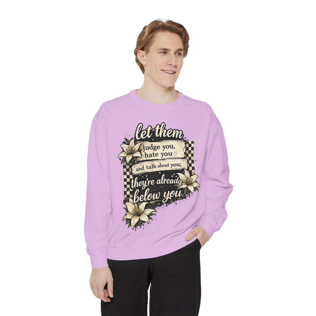Let them Unisex Garment-Dyed Sweatshirt