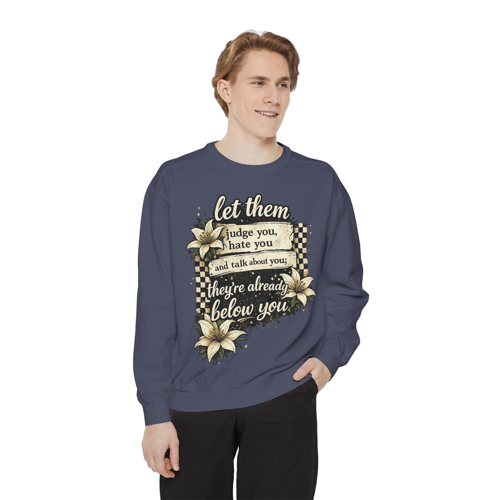 Let them Unisex Garment-Dyed Sweatshirt