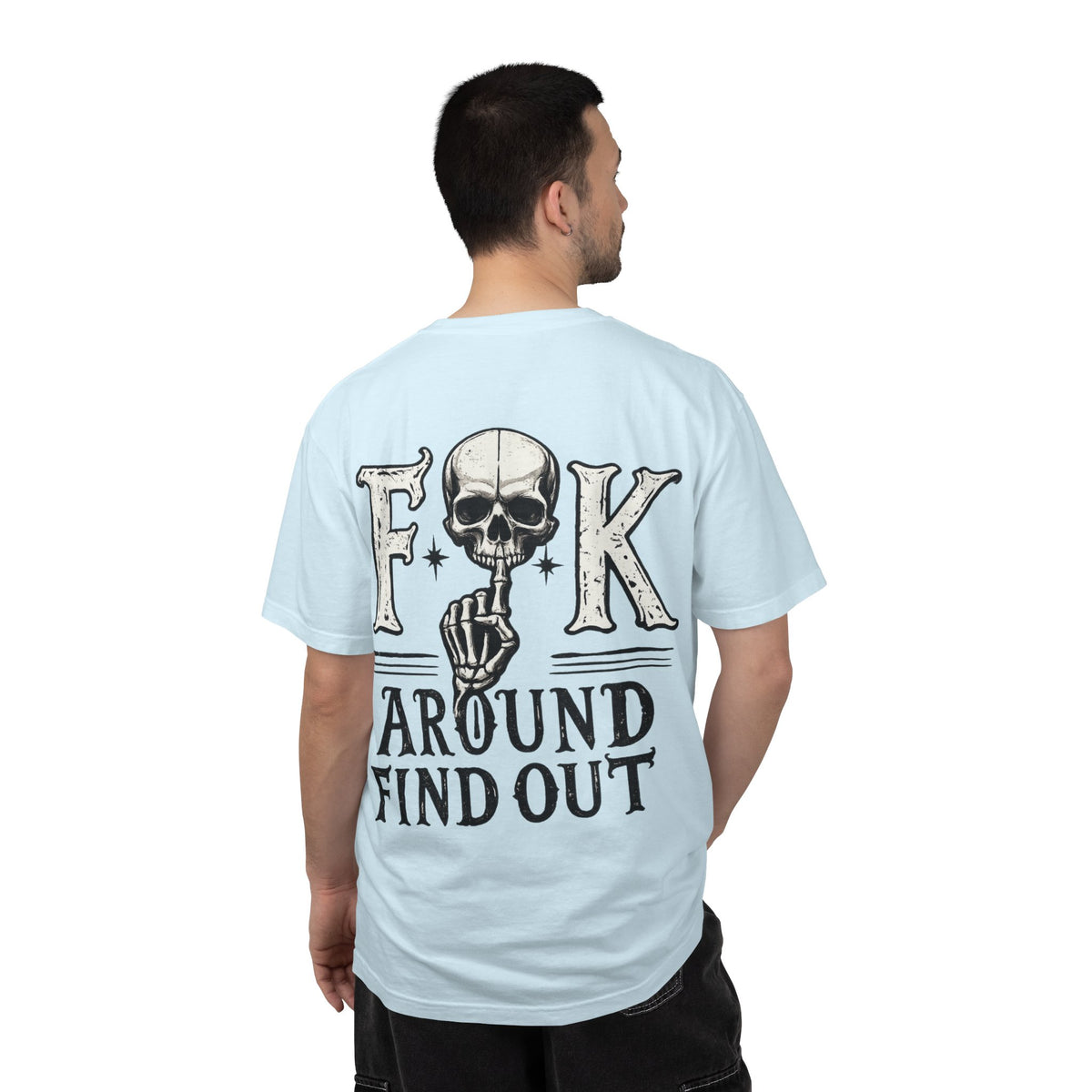 Fck around find out Unisex Garment-Dyed T-shirt