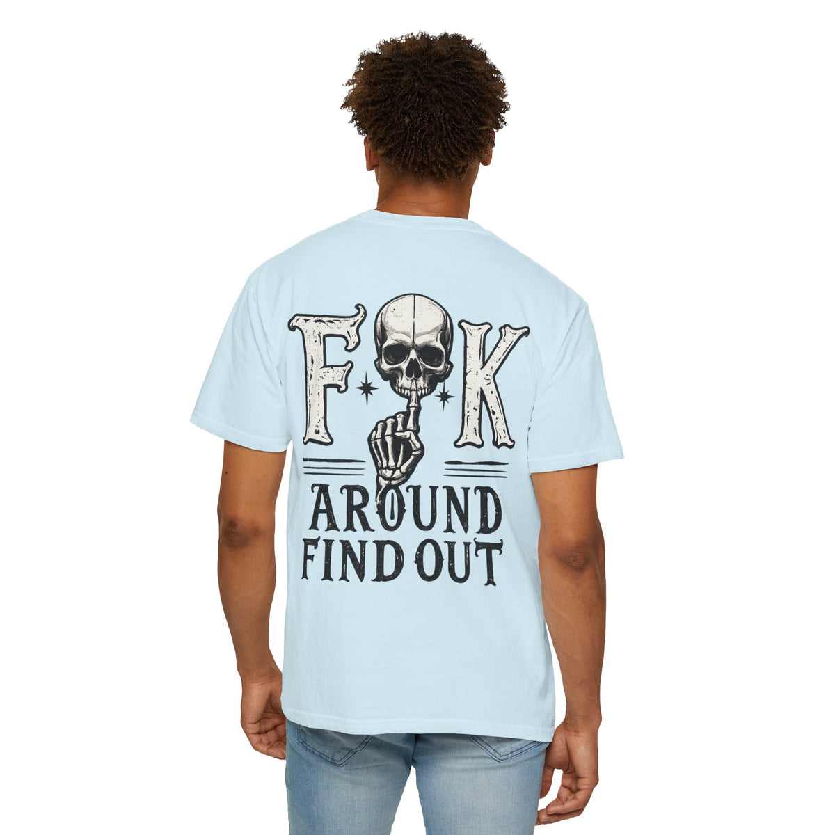 Fck around find out Unisex Garment-Dyed T-shirt
