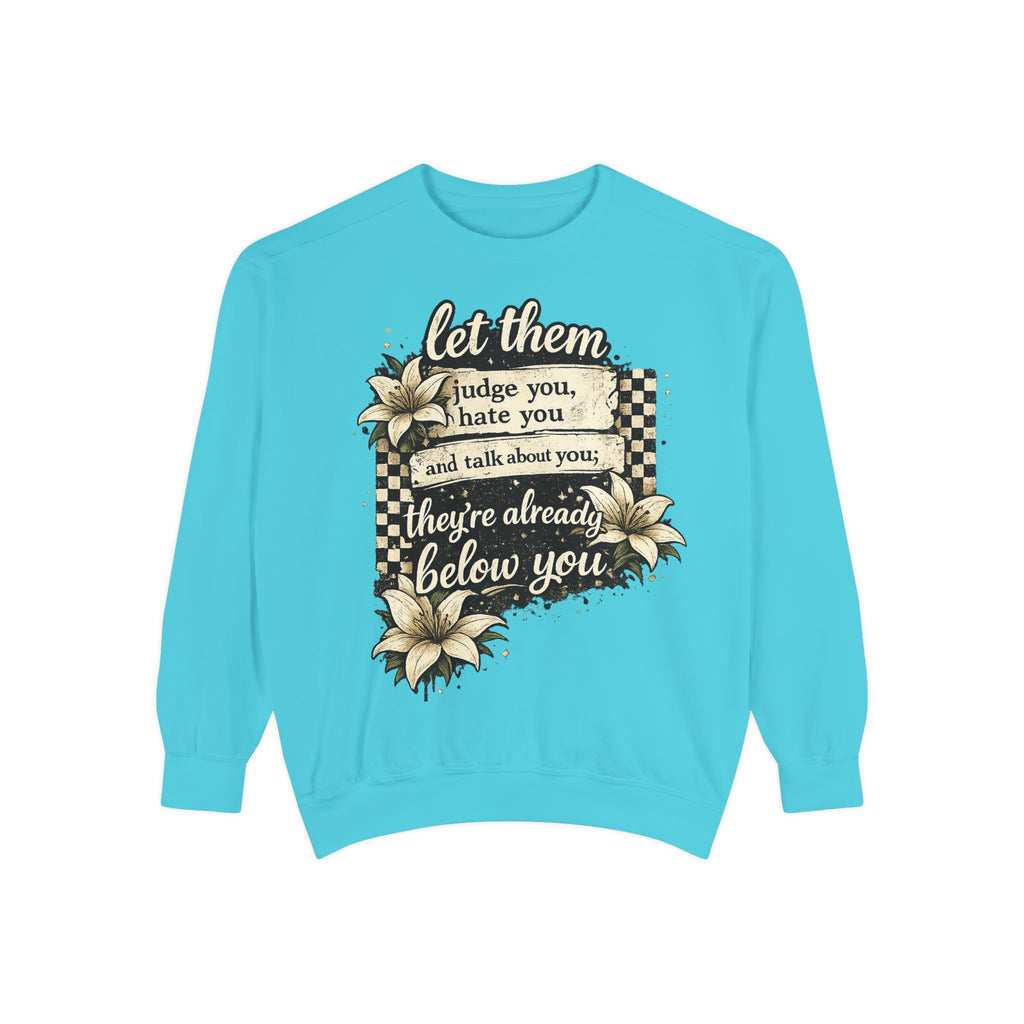 Let them Unisex Garment-Dyed Sweatshirt