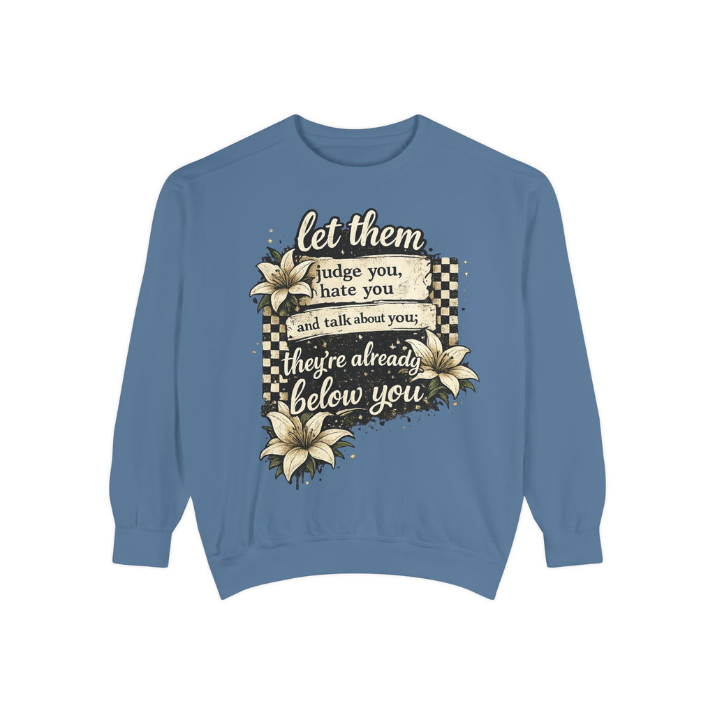 Let them Unisex Garment-Dyed Sweatshirt