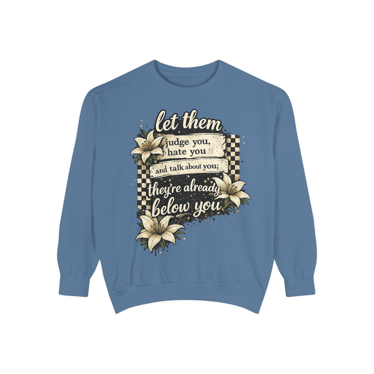 Let them Unisex Garment-Dyed Sweatshirt