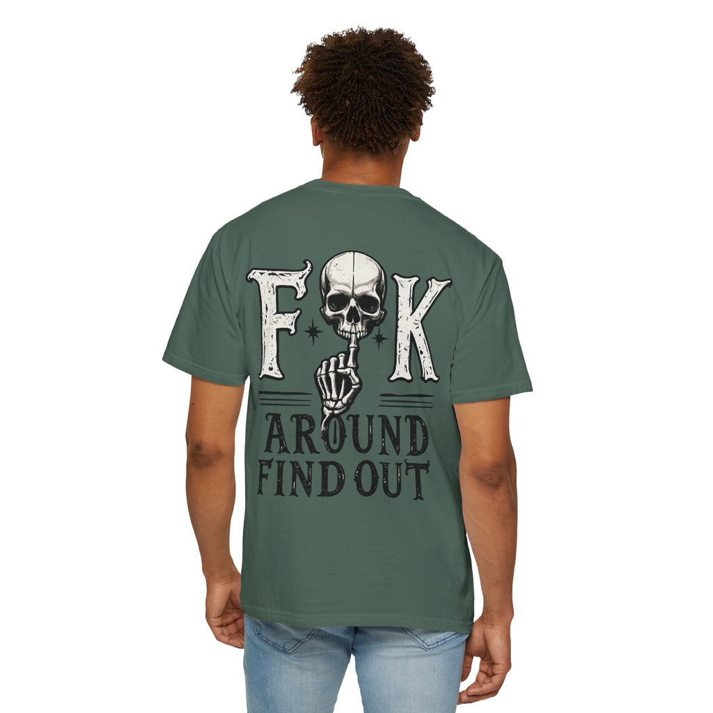 Fck around find out Unisex Garment-Dyed T-shirt