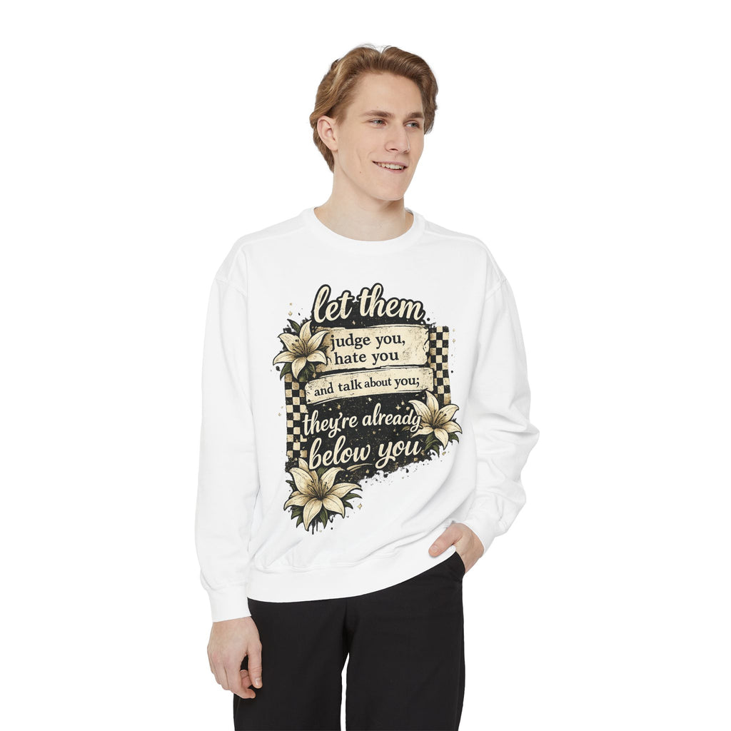 Let them Unisex Garment-Dyed Sweatshirt