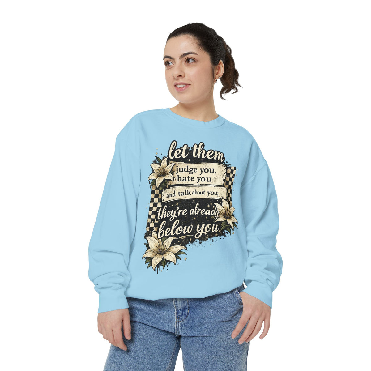 Let them Unisex Garment-Dyed Sweatshirt