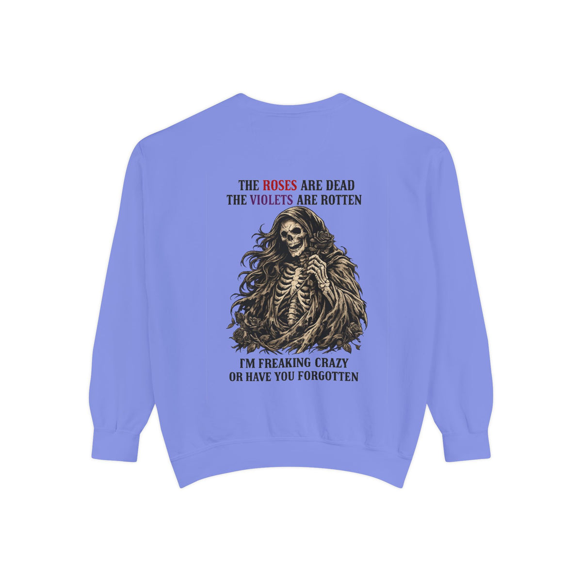 roses Unisex Garment-Dyed Sweatshirt