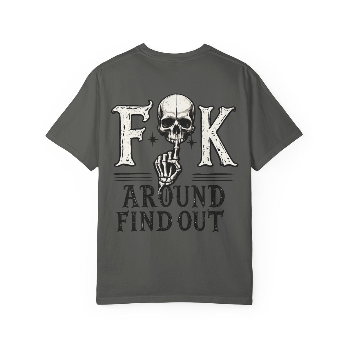 Fck around find out Unisex Garment-Dyed T-shirt