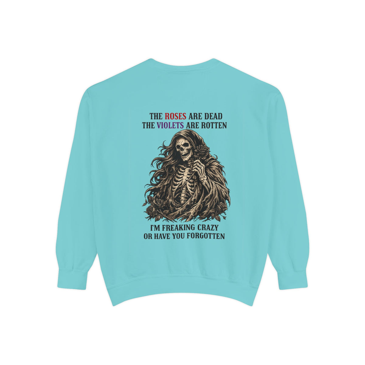 roses Unisex Garment-Dyed Sweatshirt