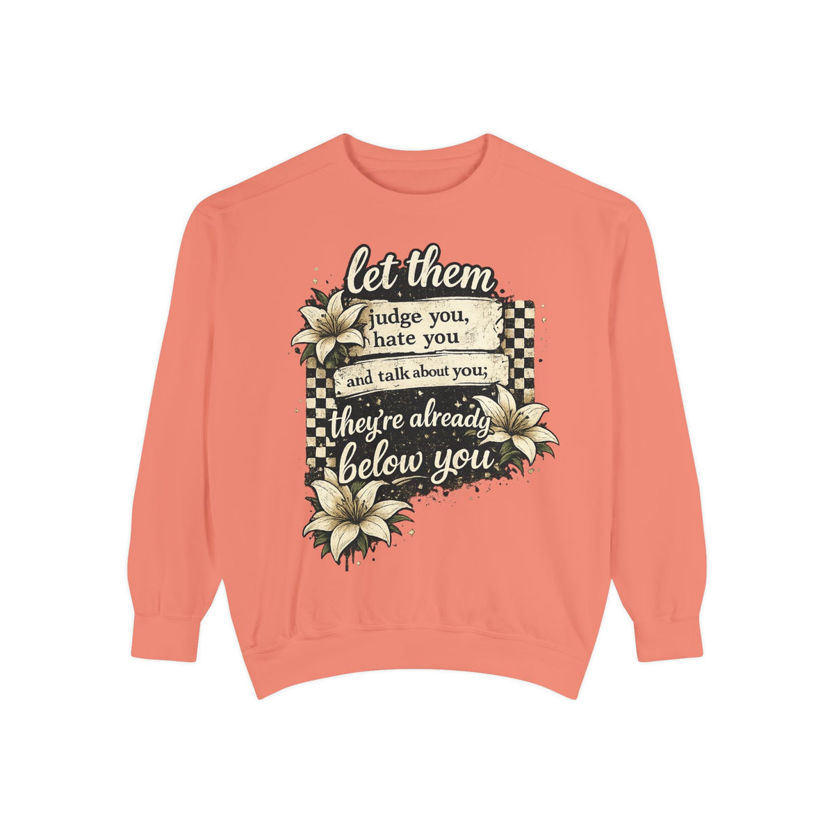 Let them Unisex Garment-Dyed Sweatshirt