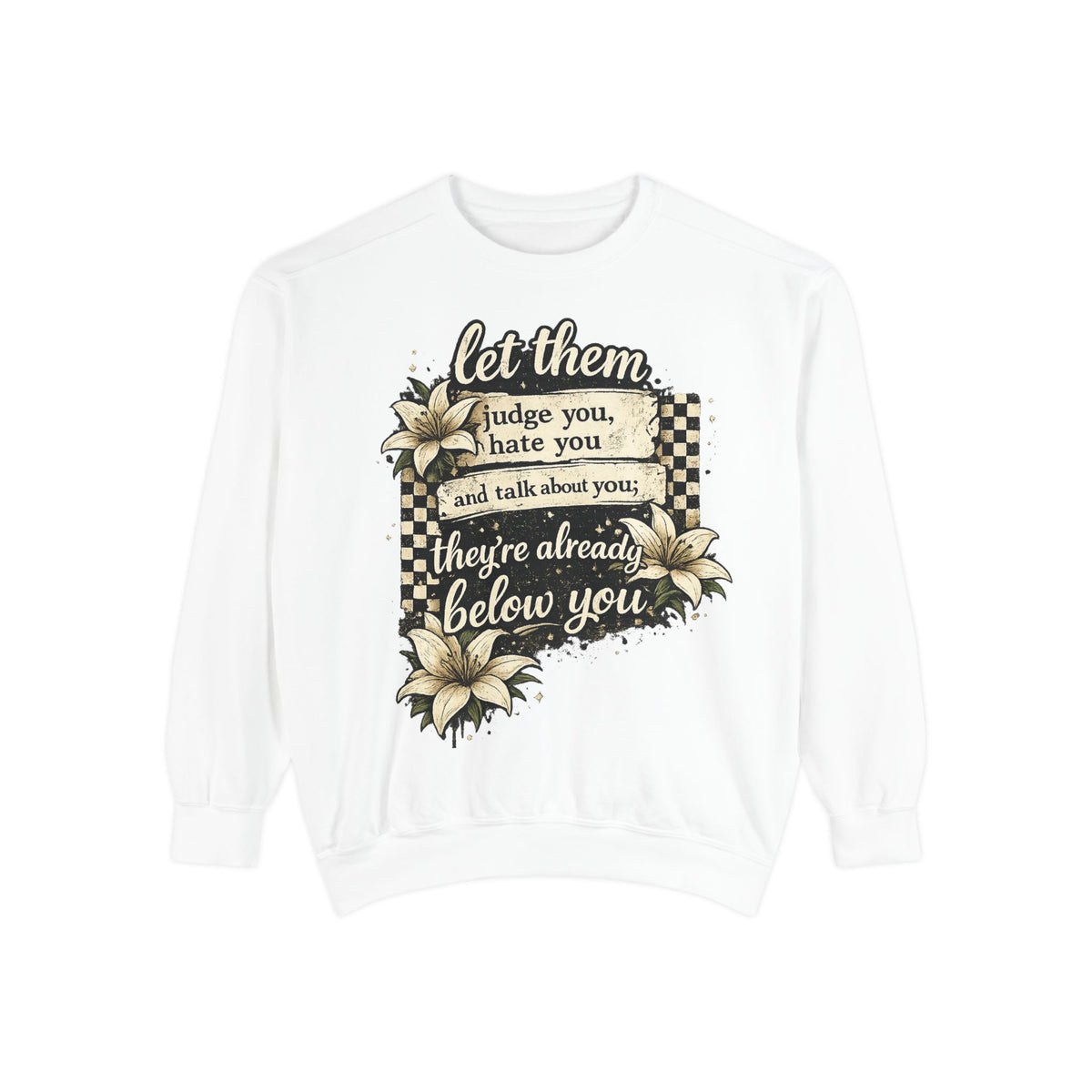 Let them Unisex Garment-Dyed Sweatshirt