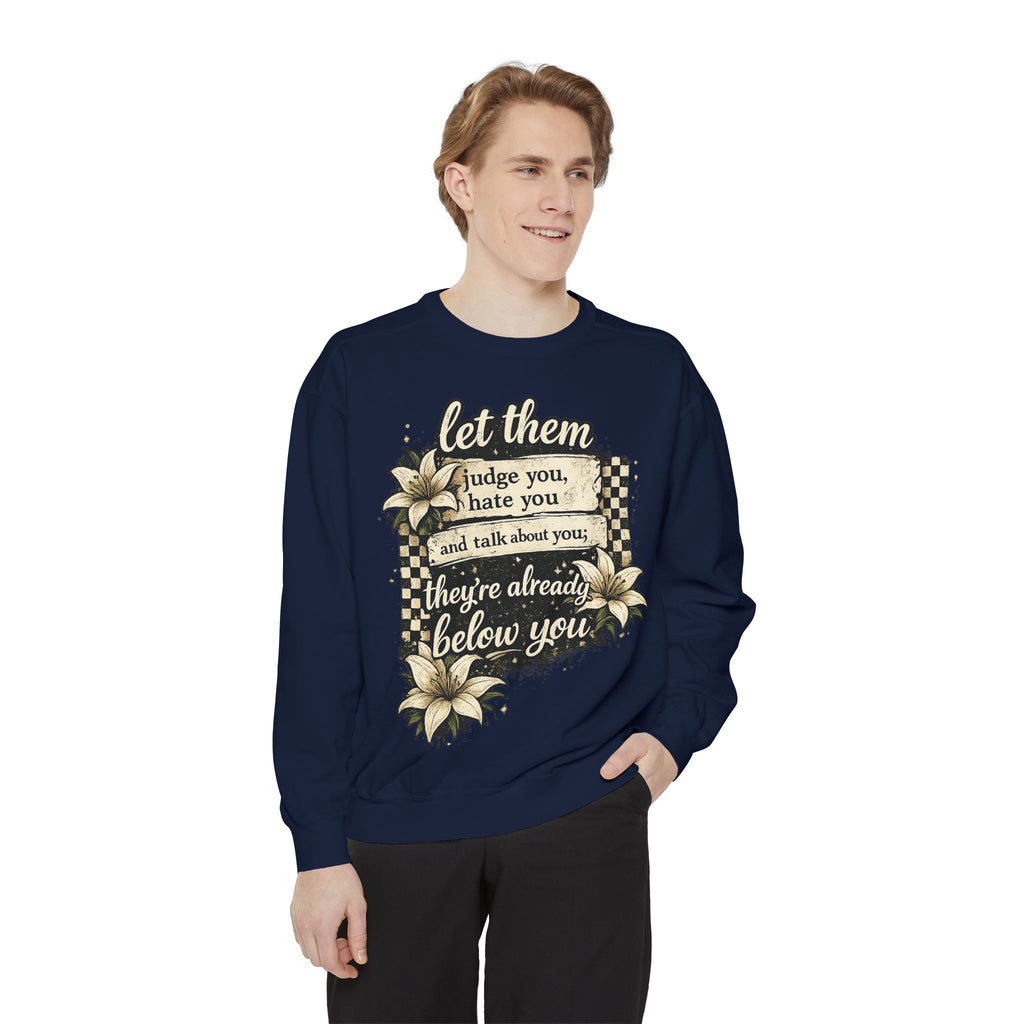 Let them Unisex Garment-Dyed Sweatshirt
