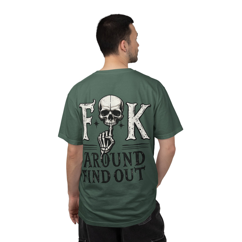 Fck around find out Unisex Garment-Dyed T-shirt