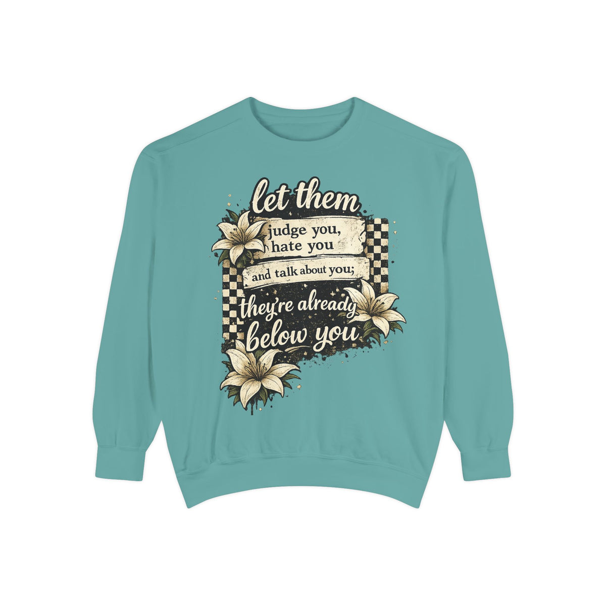 Let them Unisex Garment-Dyed Sweatshirt