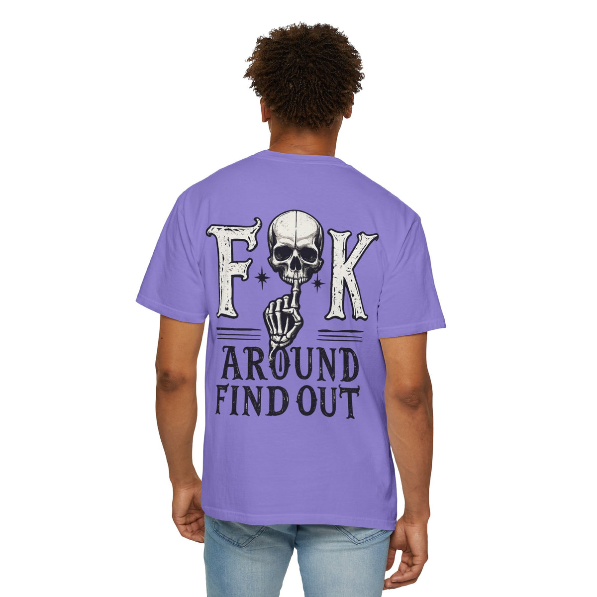 Fck around find out Unisex Garment-Dyed T-shirt