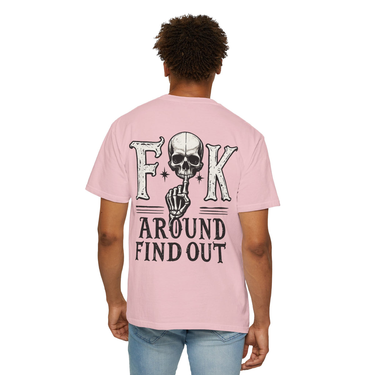 Fck around find out Unisex Garment-Dyed T-shirt