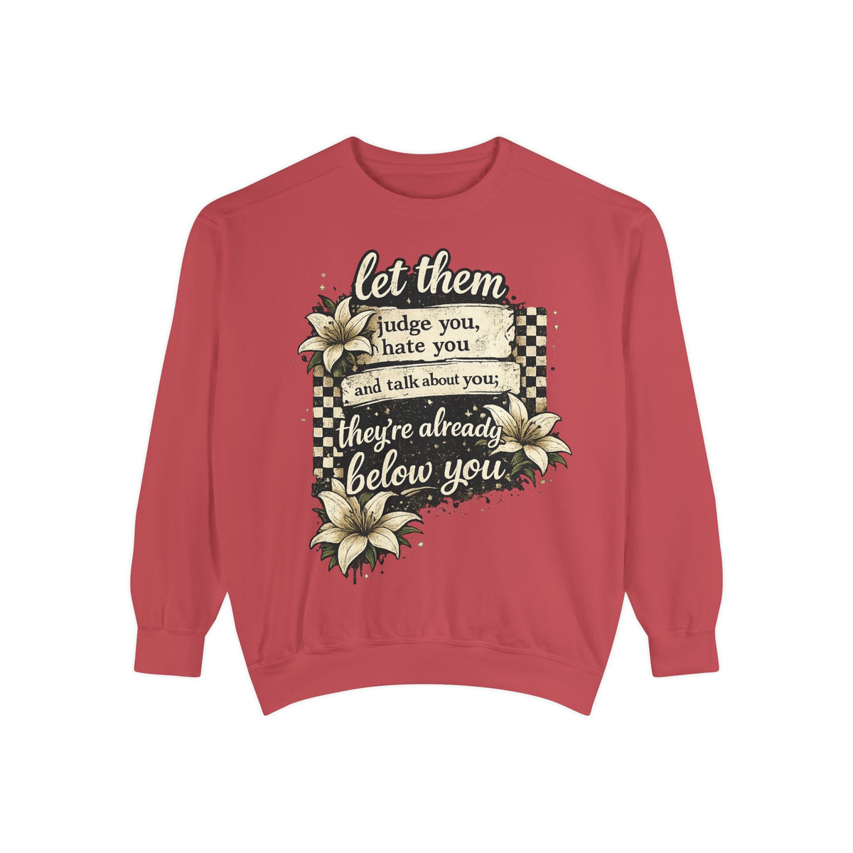 Let them Unisex Garment-Dyed Sweatshirt