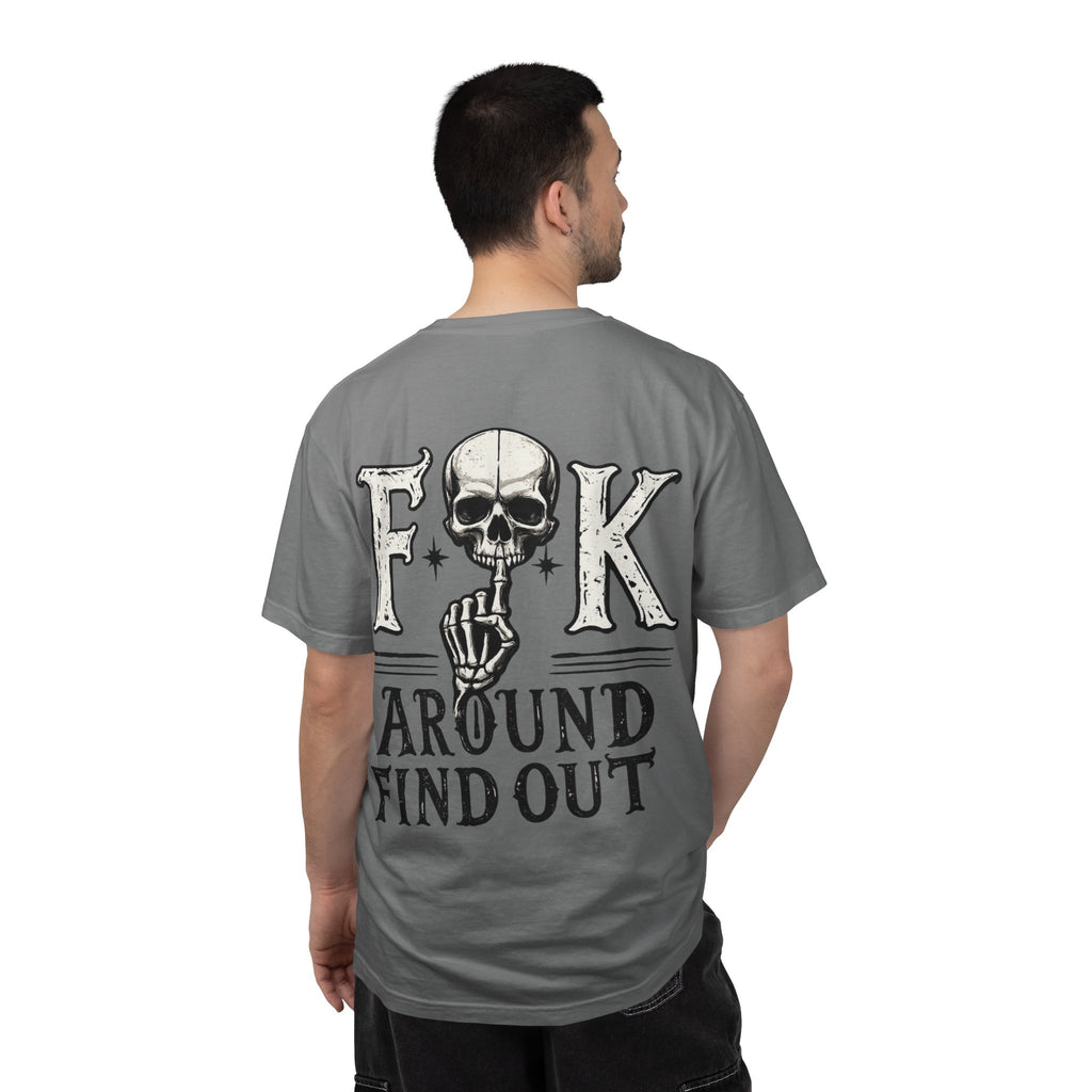 Fck around find out Unisex Garment-Dyed T-shirt
