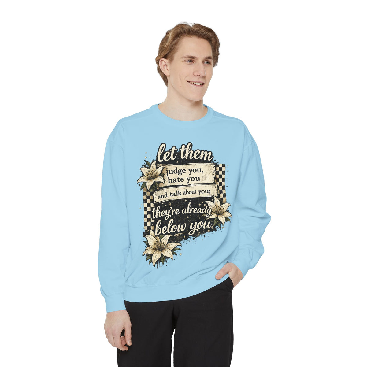 Let them Unisex Garment-Dyed Sweatshirt