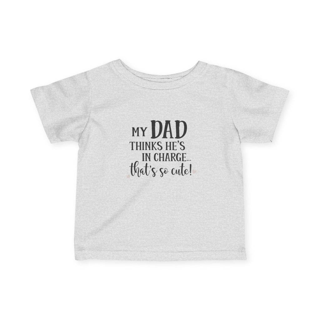 dad in charge Infant Fine Jersey Tee