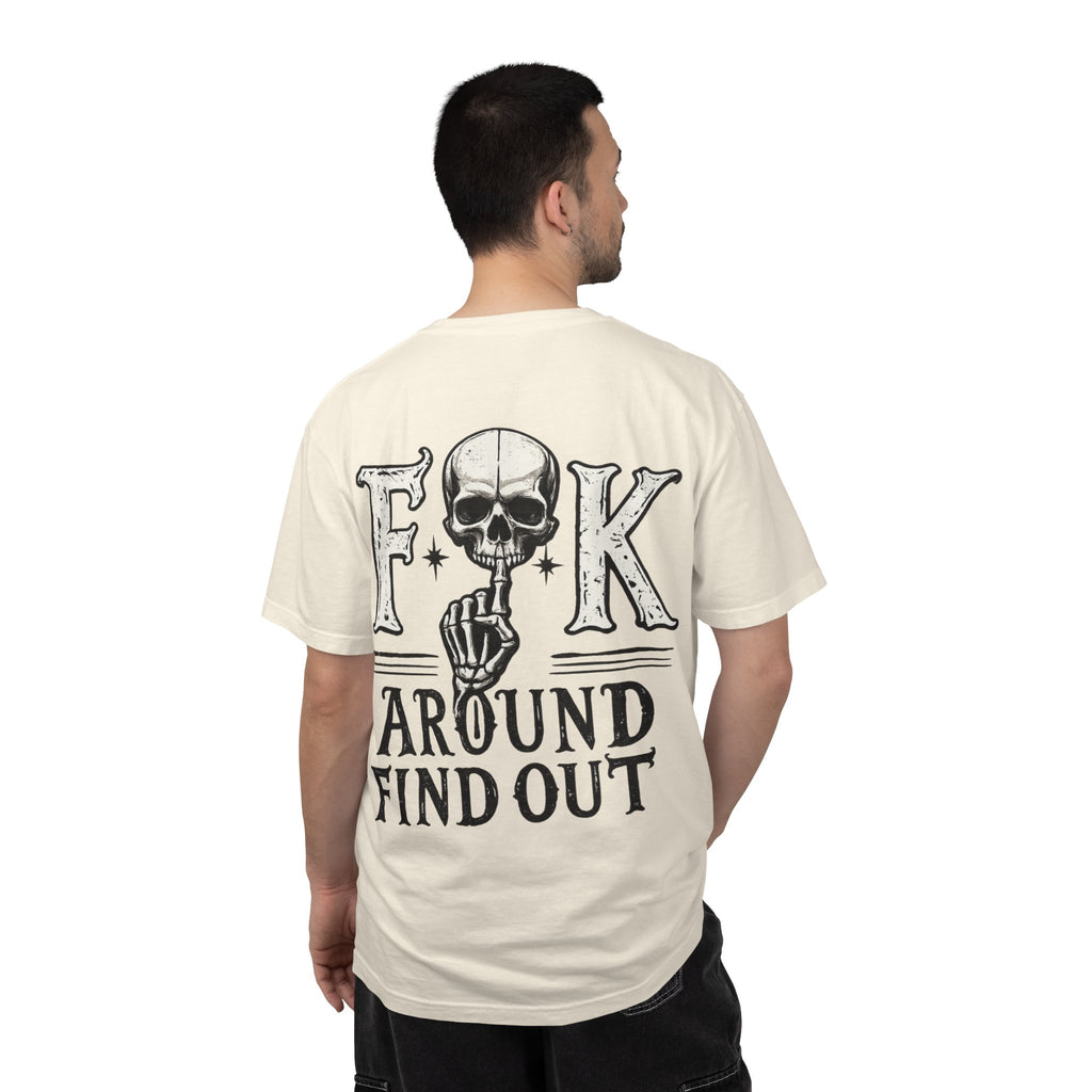 Fck around find out Unisex Garment-Dyed T-shirt