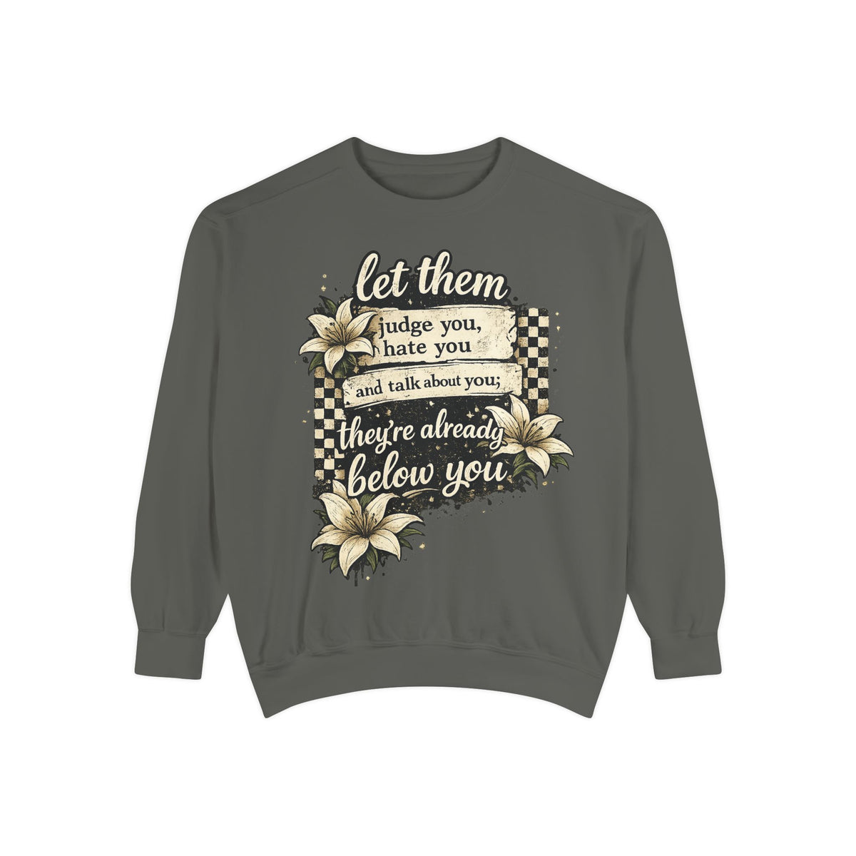 Let them Unisex Garment-Dyed Sweatshirt