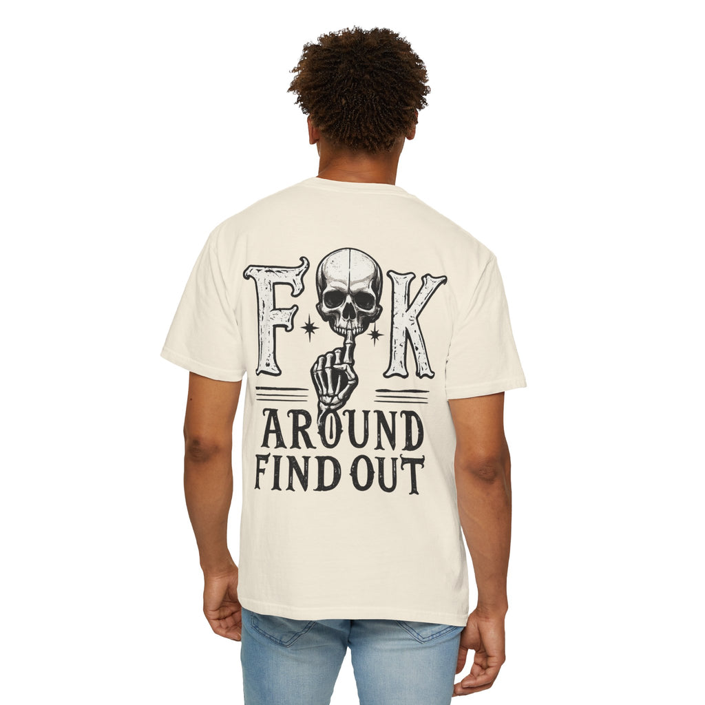 Fck around find out Unisex Garment-Dyed T-shirt