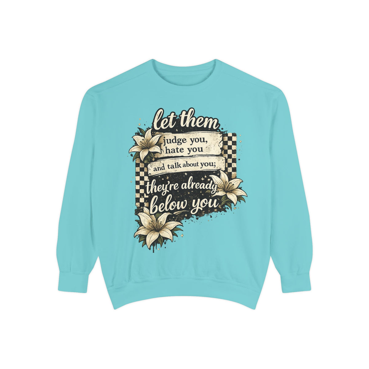 Let them Unisex Garment-Dyed Sweatshirt