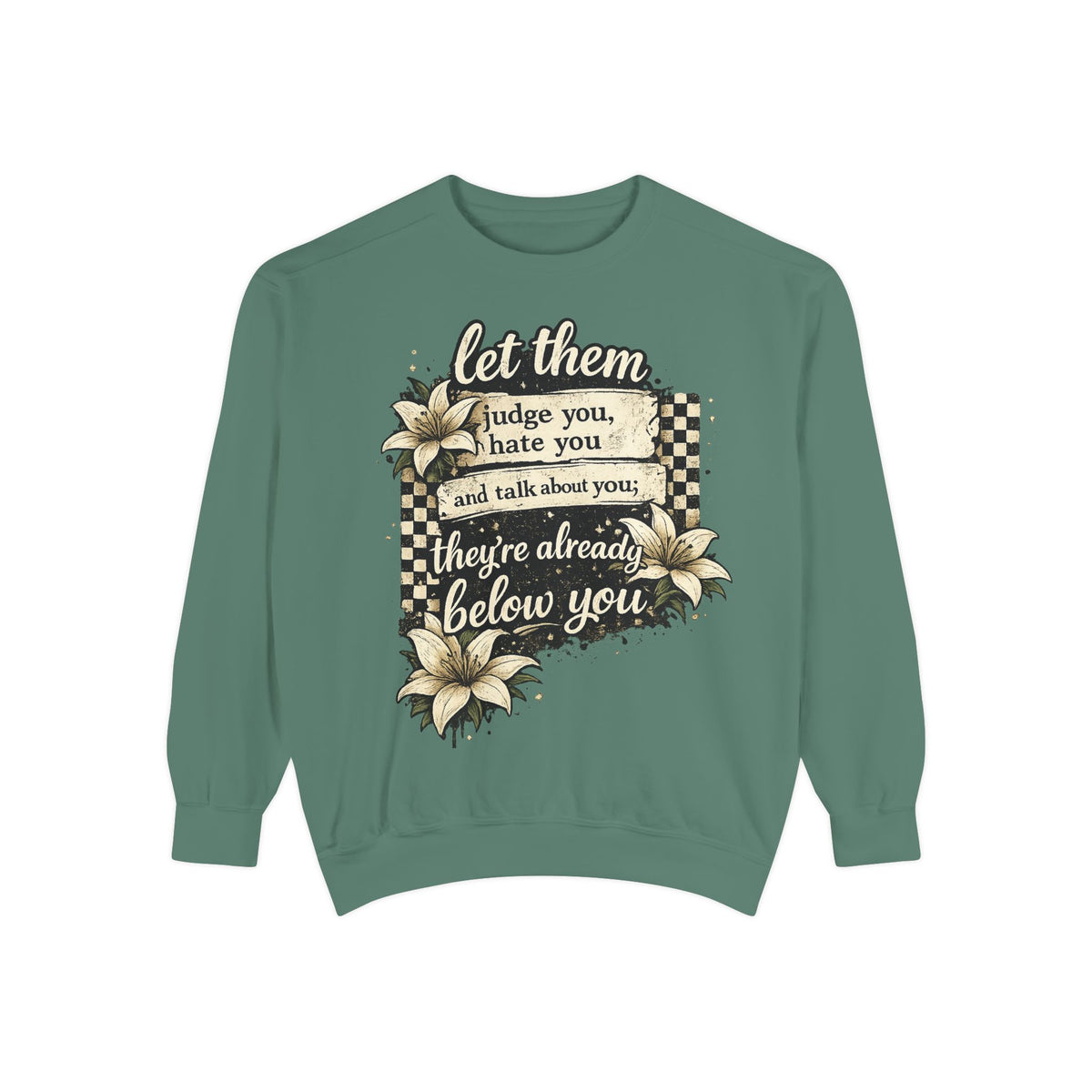 Let them Unisex Garment-Dyed Sweatshirt
