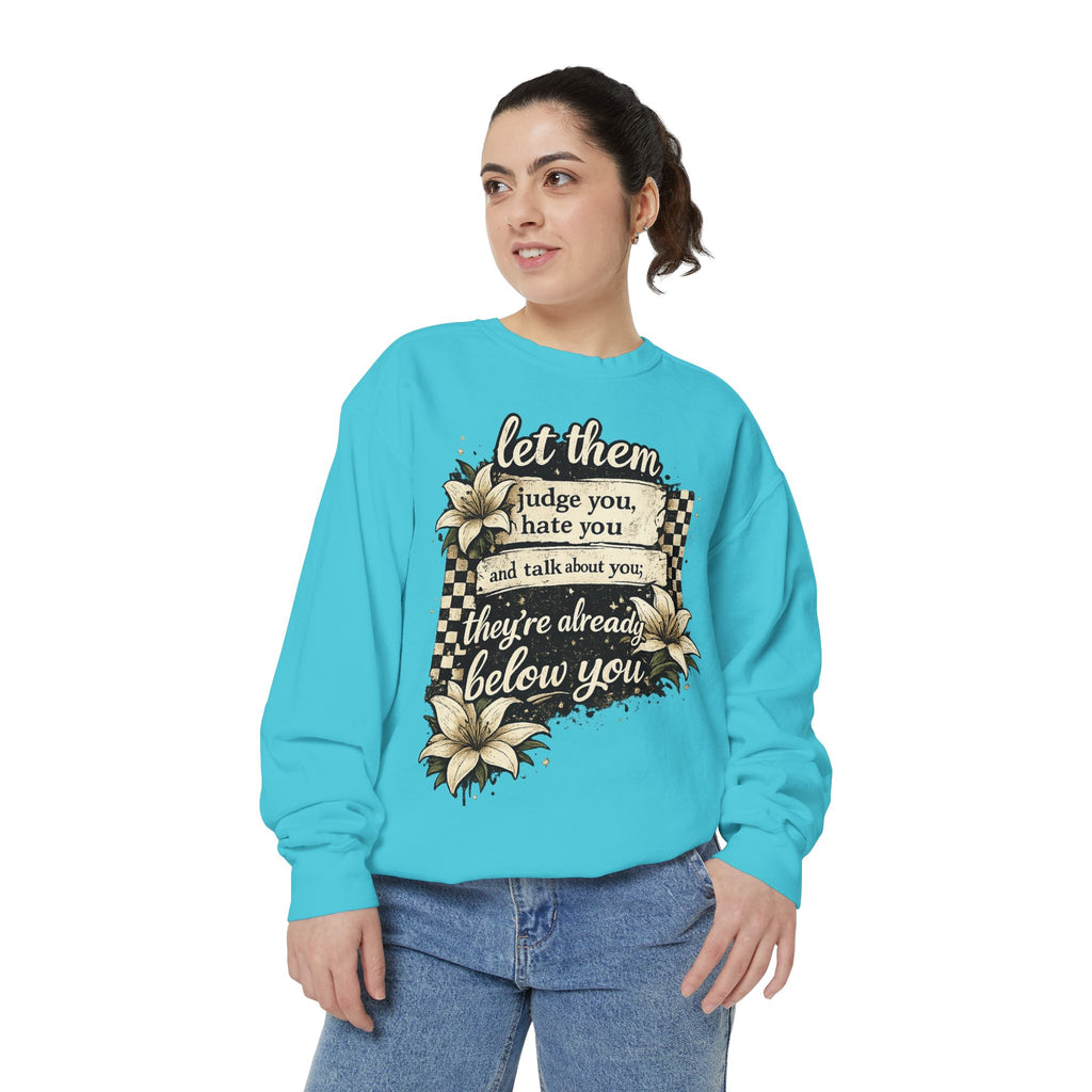 Let them Unisex Garment-Dyed Sweatshirt