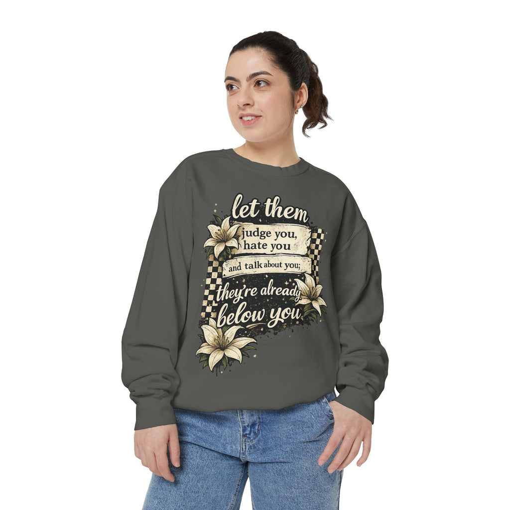 Let them Unisex Garment-Dyed Sweatshirt