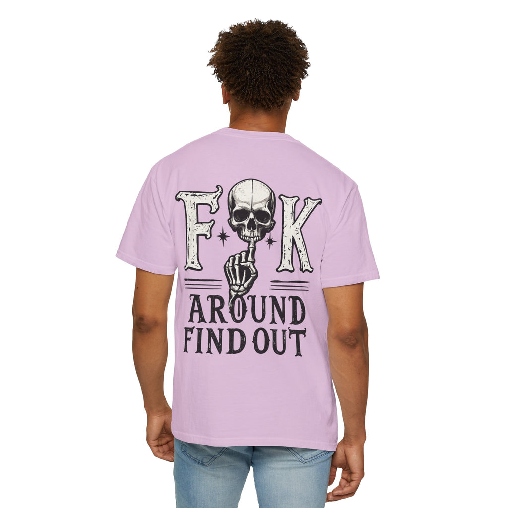 Fck around find out Unisex Garment-Dyed T-shirt