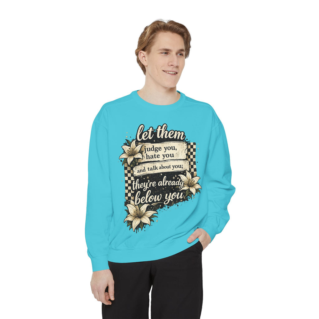 Let them Unisex Garment-Dyed Sweatshirt