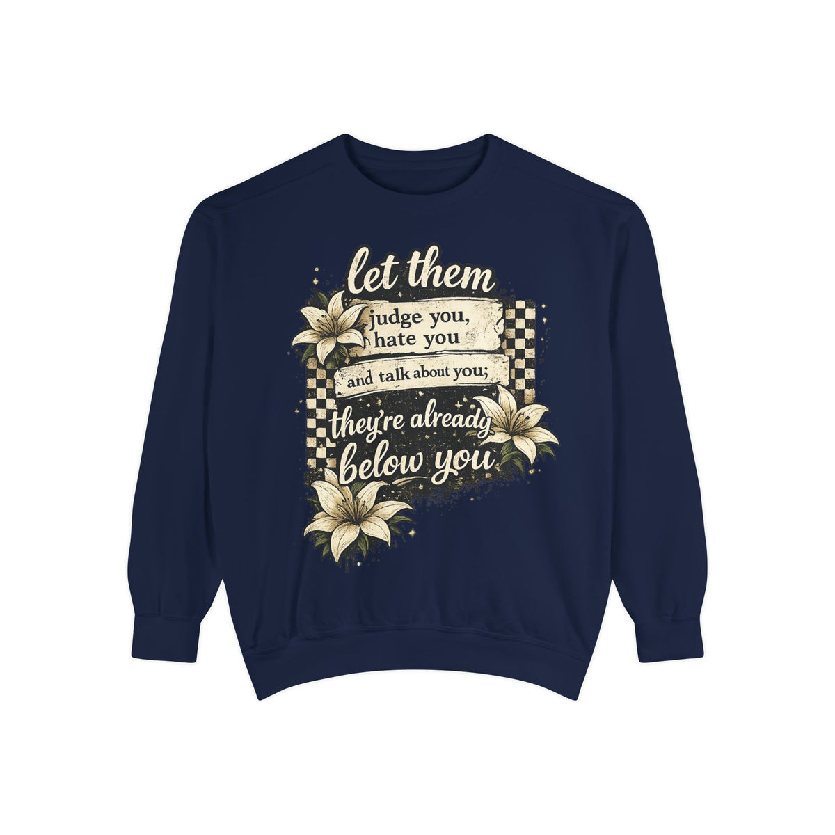 Let them Unisex Garment-Dyed Sweatshirt