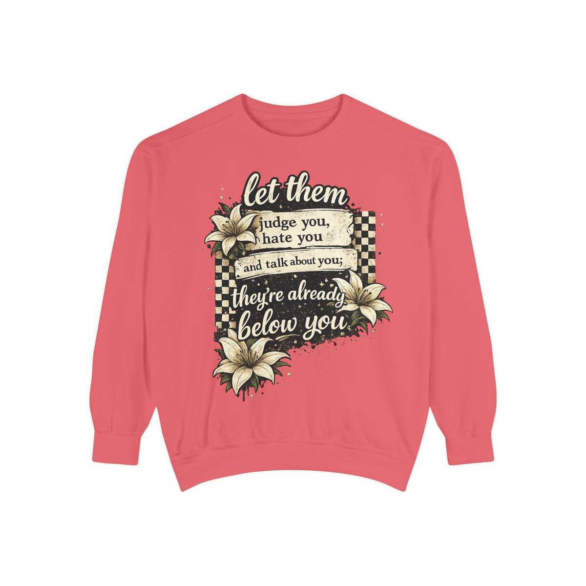 Let them Unisex Garment-Dyed Sweatshirt