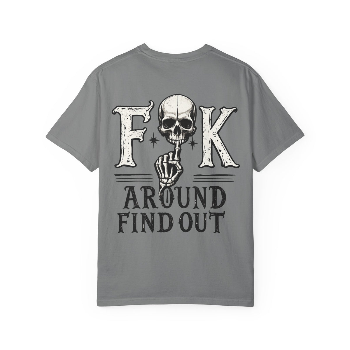 Fck around find out Unisex Garment-Dyed T-shirt