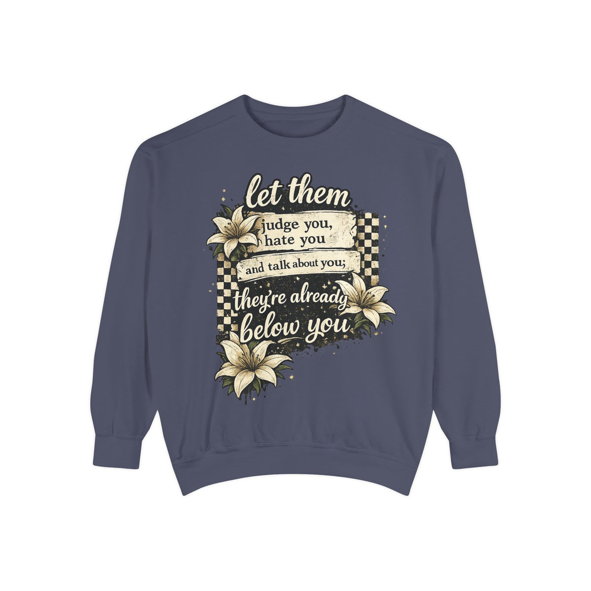 Let them Unisex Garment-Dyed Sweatshirt